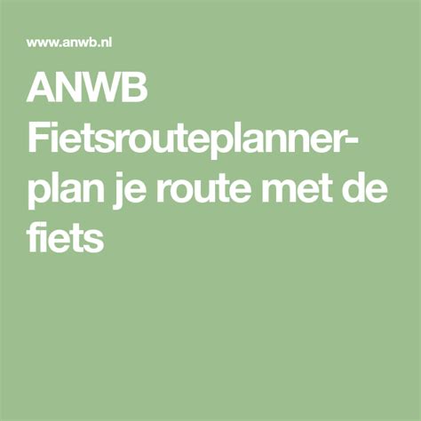 anwb fietsrouteplanner plan je route met de fiets incoming call