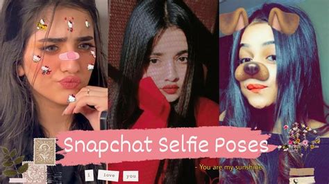 Snapchat Photo Ideas For Girls Snapchat Selfie Poses Snapchat