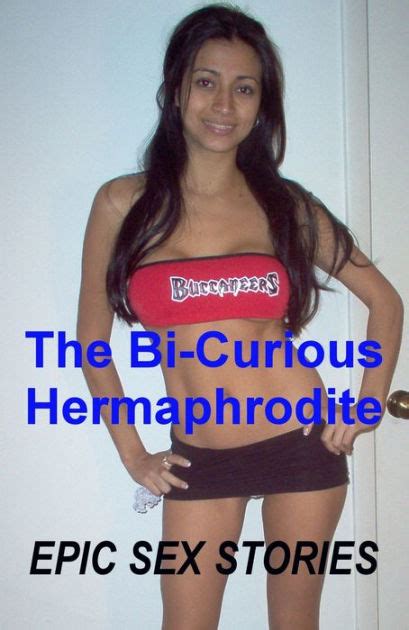 The Bi Curious Hermaphrodite By Epic Sex Stories Nook