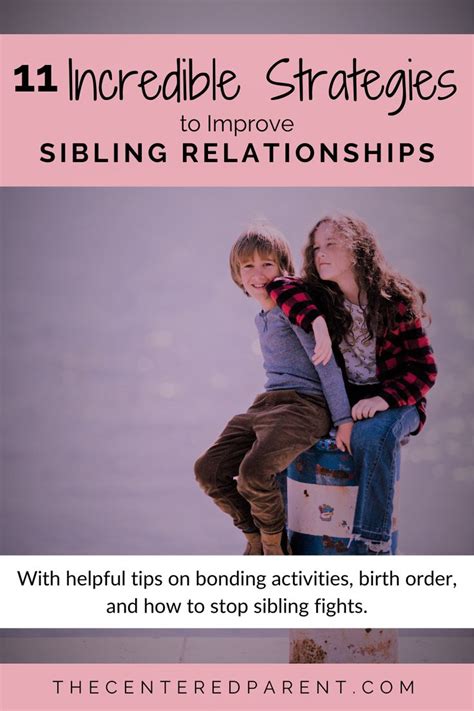 11 Incredible Strategies To Improve Sibling Relationships The