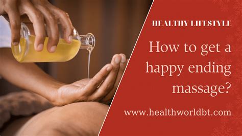 How To Get A Happy Ending Massage Healthy Lifestyle