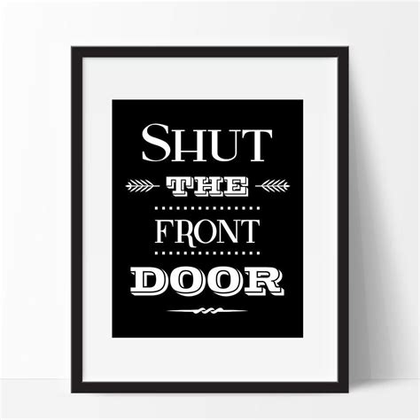 Shut The Front Door Funny Wall Art With Images Funny Wall Art