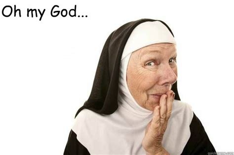 Funny Nun Memes Quickmeme