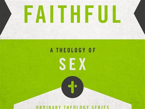 All Sex Is Real An Ordinary Theology Of Sex Zondervan Academic