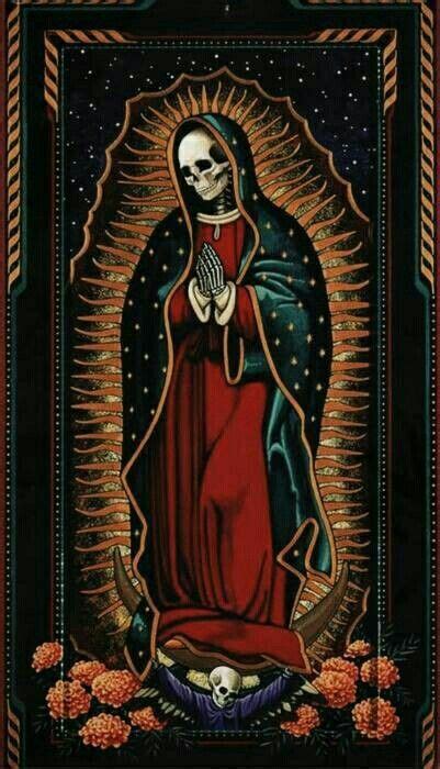 La Virgin De Guadalupe Art Death Art Skull Art
