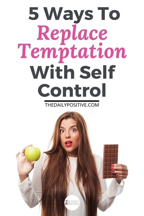 5 Ways To Replace Temptation With Self Control The Daily Positive