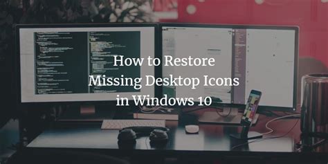 restore missing desktop icons  windows