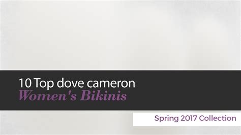 10 top dove cameron women s bikinis spring 2017 collection win big sports