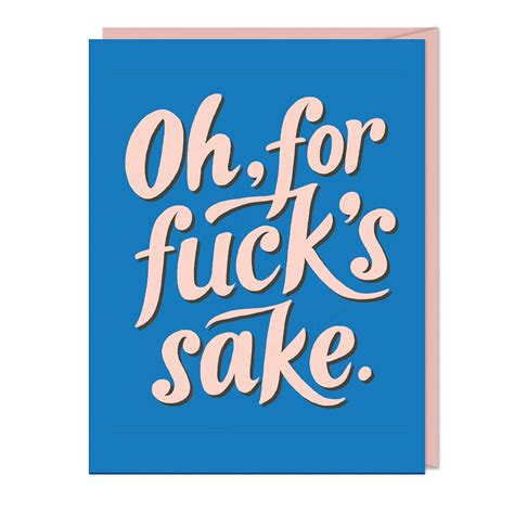 Oh For Fuck’s Sake Sticker Card Fuck S Sake Greeting Card Em And Friends