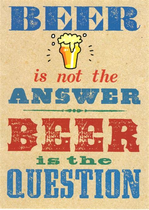 Beer Is Not The Answer Funny Birthday Card Cards Love Kates