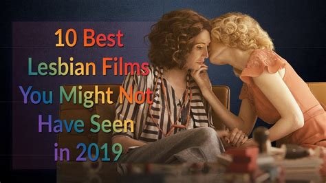 10 Best Lesbian Movies You Might Have Missed In 2019 Youtube