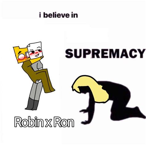 Ron X Robin Supremacy Robin Cringe Ron