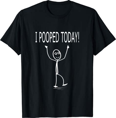 pooped today funny gag stick figure sarcastic gift shirt  shirt