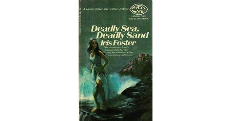deadly sea deadly sand by iris foster