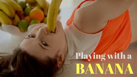 gorgeous girl playing with a banana youtube