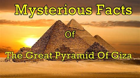 the great pyramid of giza strange unexplainable facts youtube