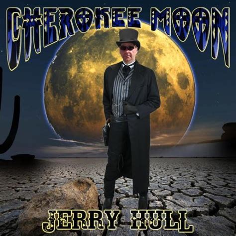 jerry hull cherokee moon  interview magazine