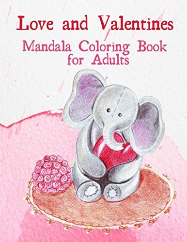 love and valentines mandala coloring book for adults valentines day