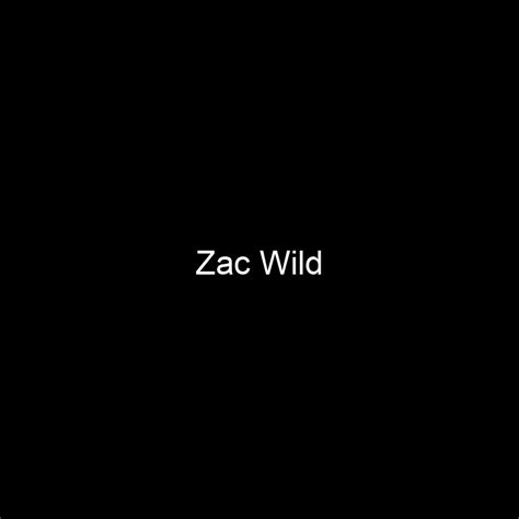 Fame Zac Wild Net Worth And Salary Income Estimation Apr 2024