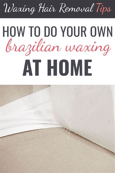 How To Do Your Own Brazilian Waxing At Home Brazilian Waxing