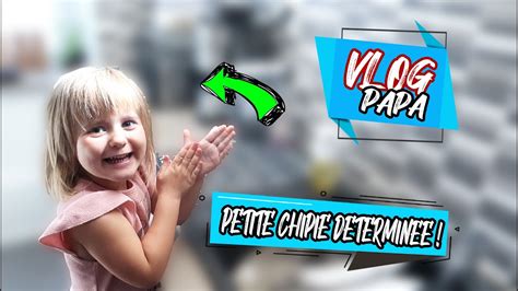 312 [ vlog famille ] chloe sait ce qu elle veut youtube