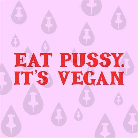Eat Pussy Its Vegan Lesbian Vegan Meme Vector Pack Svg Etsy