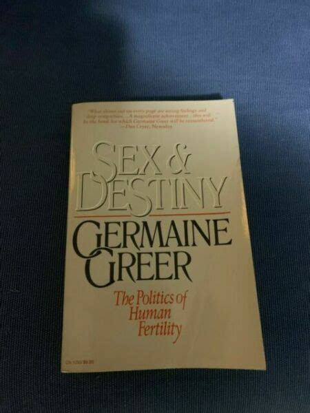 Sex And Destiny The Politics Of Human Fertility By Germaine Greer