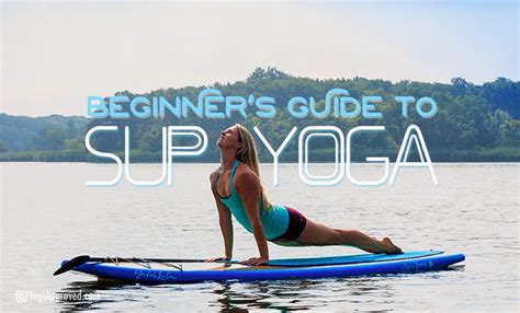 stand  paddleboard yoga  yoga tips  poses  beginners