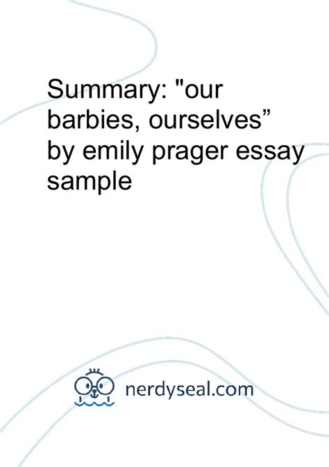 Summary Our Barbies Ourselves By Emily Prager Essay Sample 226