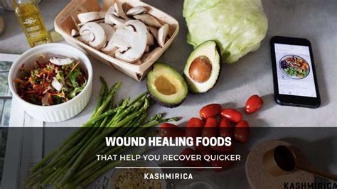 wound healing foods   eat kashmirica
