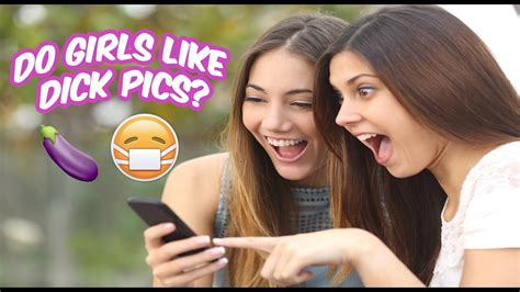 lol asking girls if they actually like dick pics funny reactions