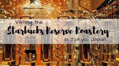 visiting  starbucks reserve roastery  tokyo      erikas travelventures