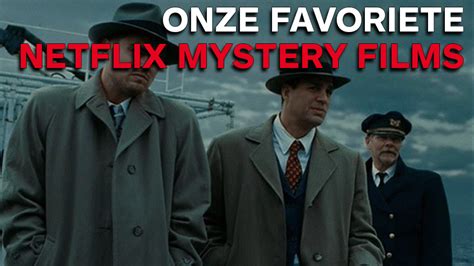onze favoriete mystery films op netflix