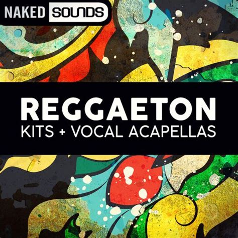 Сэмплы naked sounds reggaeton vocal kits
