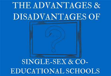 The Advantages And Disadvantages Of Single Sex And Co