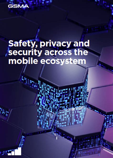 gsma safety privacy  security   mobile ecosystem public policy