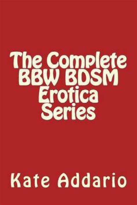 The Complete Bbw Bdsm Erotica Series Buy The Complete Bbw Bdsm Erotica