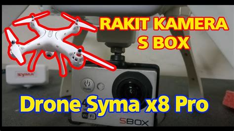 drone syma xpro ii pasang kamera sbox youtube