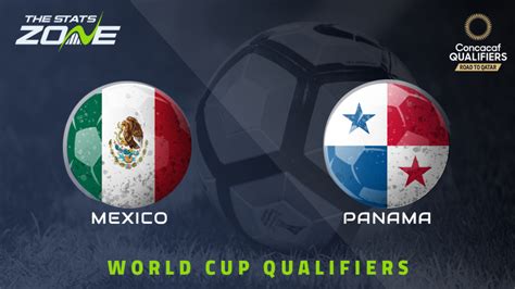 fifa world cup  concacaf qualifiers mexico  panama preview prediction  stats zone
