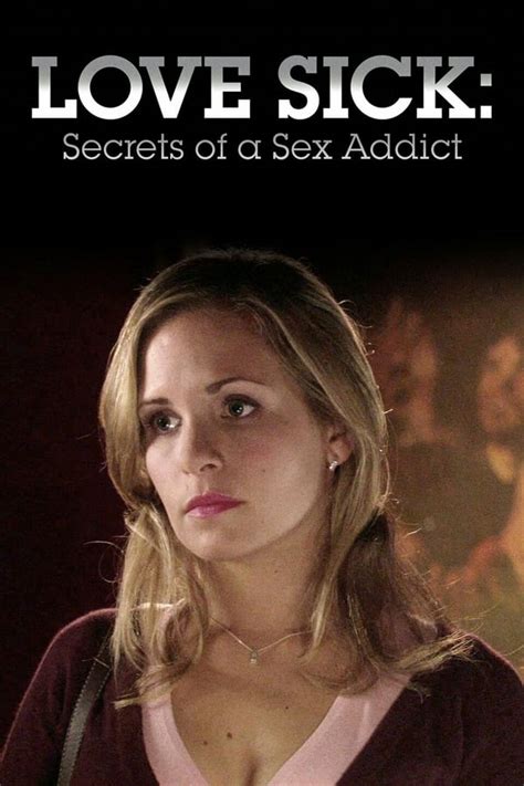 love sick secrets of a sex addict 2008 — the movie