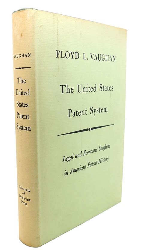 united stated patent system legal  economic conflicts  american patent history