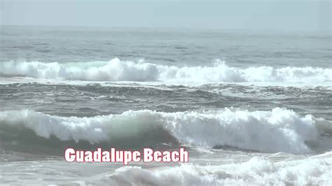 guadalupe beach youtube
