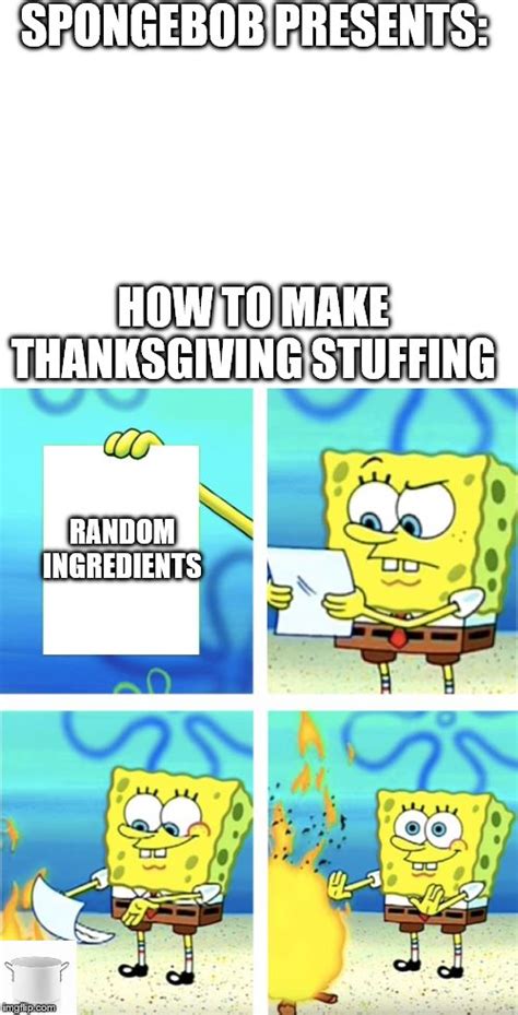 image tagged in blank white template spongebob burning paper imgflip