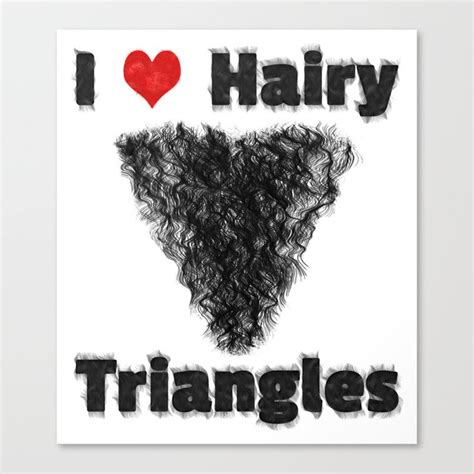 I Love Hairy Triangles Canvas Print By Barebeauty Society6