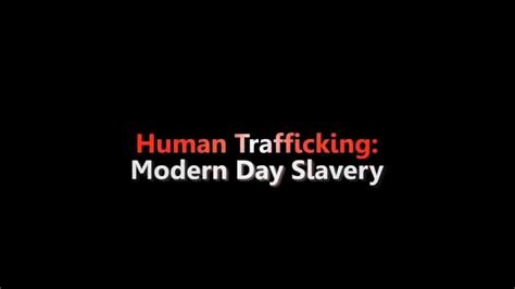 human trafficking modern day slavery part 1