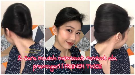 Tutorial 2 Cara Mudah Membuat Rambut Ala Pramugari French Twist Youtube