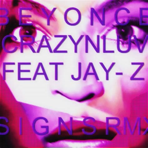 Beyonce Ft Jay Z Crazy In Love Signs Remix By ••• Signs ••• Free