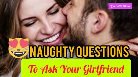 Naughty Questions To Ask Your Girlfriend Youtube