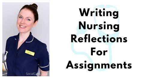 write  reflection   assignment nursing uk youtube