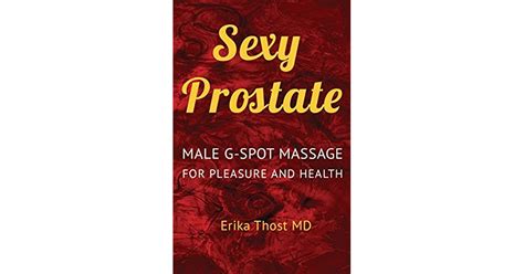 Sexy Prostate Male G Spot Massage For Pleasure And Health By Erika Thost